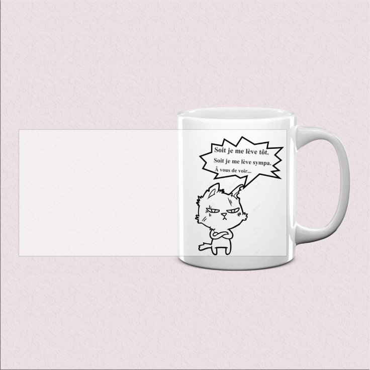 Mug imprimé « Soit je me lève tôt »