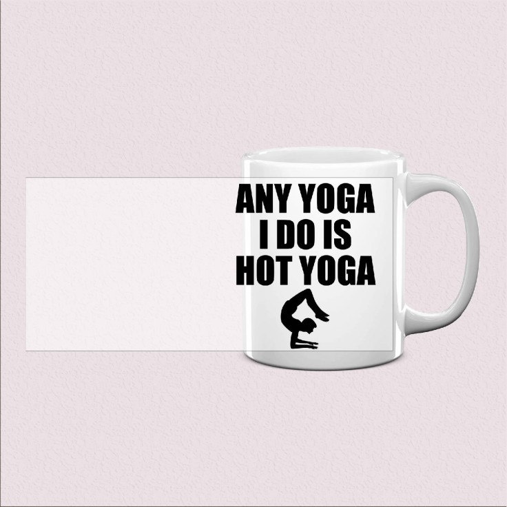 Mug « Any Yoga I Do Is Hot Yoga »